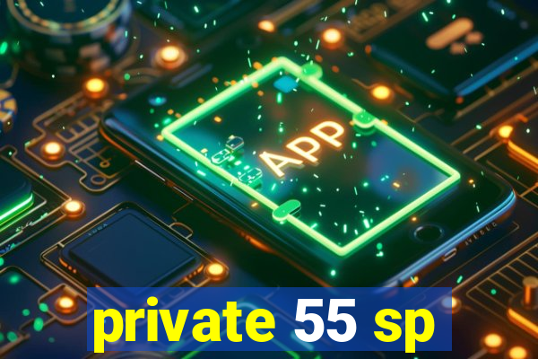 private 55 sp